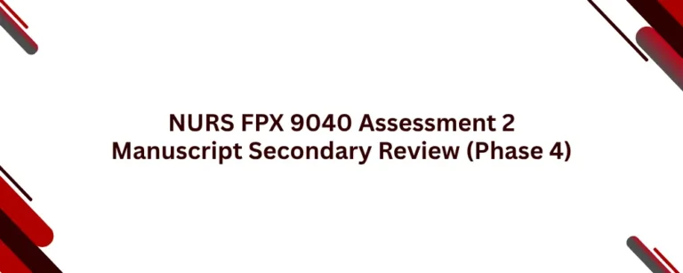 NURS FPX 9040 Assessment 2 Manuscript Secondary Review (Phase 4)